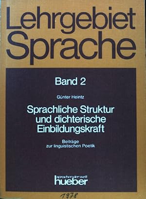 Immagine del venditore per Sprachliche Struktur und dichterische Einbildungskraft : Beitr. zur linguist. Poetik. Lehrgebiet Sprache ; Bd. 2; venduto da books4less (Versandantiquariat Petra Gros GmbH & Co. KG)