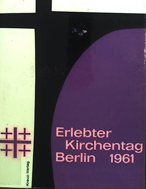 Bild des Verkufers fr Deutscher Evangelischer Kirchentag Berlin 1961. Erlebter Kirchentag. zum Verkauf von books4less (Versandantiquariat Petra Gros GmbH & Co. KG)