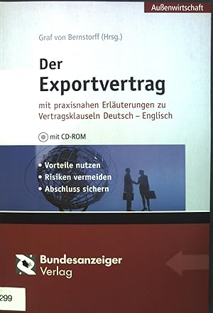 Imagen del vendedor de Der Exportvertrag : mit praxisnahen Erluterungen zu Vertragsklauseln Deutsch-Englisch ; Vorteile nutzen, Risiken vermeiden, Abschluss sichern ; [mit CD-ROM]. Auenwirtschaft a la venta por books4less (Versandantiquariat Petra Gros GmbH & Co. KG)