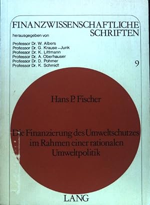 Imagen del vendedor de Die Finanzierung des Umweltschutzes im Rahmen einer rationalen Umweltpolitik. Finanzwissenschaftliche Schriften ; Bd. 9; a la venta por books4less (Versandantiquariat Petra Gros GmbH & Co. KG)