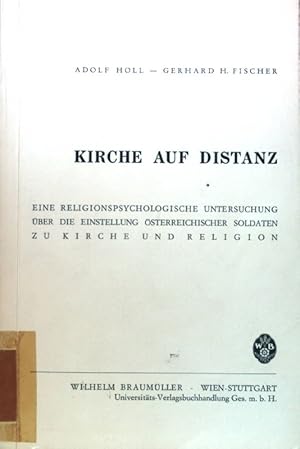 Imagen del vendedor de Kirche auf Distanz. Eine religionspsychologische Untersuchung ber die Einstellung sterreichischer Soldaten zur Kirche und Religion; a la venta por books4less (Versandantiquariat Petra Gros GmbH & Co. KG)