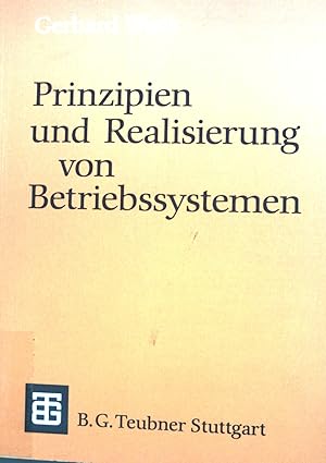 Seller image for Prinzipien und Realisierung von Betriebssystemen. Leitfden und Monographien der Informatik for sale by books4less (Versandantiquariat Petra Gros GmbH & Co. KG)