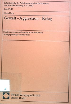 Bild des Verkufers fr Gewalt - Aggression - Krieg : Studien zu e. psychoanalyt. orientierten Sozialpsychologie d. Friedens. Schriftenreihe der Arbeitsgemeinschaft fr Friedens- und Konfliktforschung e.V. (AFK) ; Bd. 13 zum Verkauf von books4less (Versandantiquariat Petra Gros GmbH & Co. KG)