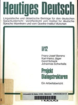 Seller image for Projekt Dialogstrukturen : e. Arbeitsbericht. Heutiges Deutsch ; Bd. 12; for sale by books4less (Versandantiquariat Petra Gros GmbH & Co. KG)