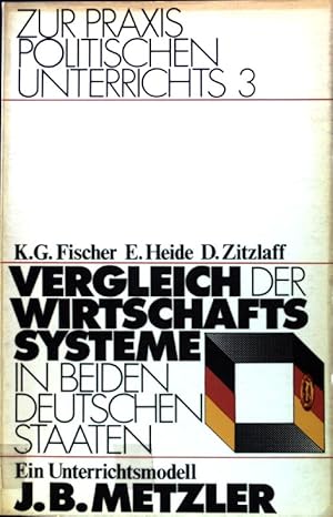 Imagen del vendedor de Vergleich der Wirtschaftssysteme in beiden deutschen Staaten, ein Unterrichtsmodell : erarb. in e. hess. Arbeitskreis, BRD DDR. Zur Praxis politischen Unterrichts ; 3; a la venta por books4less (Versandantiquariat Petra Gros GmbH & Co. KG)