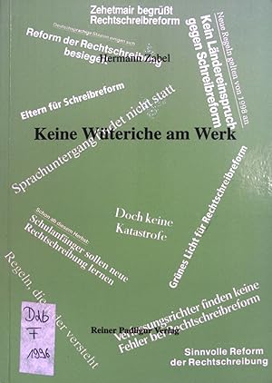 Bild des Verkufers fr Keine Wteriche am Werk" : Berichte und Dokumente zur Neuregelung der deutschen Rechtschreibung. zum Verkauf von books4less (Versandantiquariat Petra Gros GmbH & Co. KG)