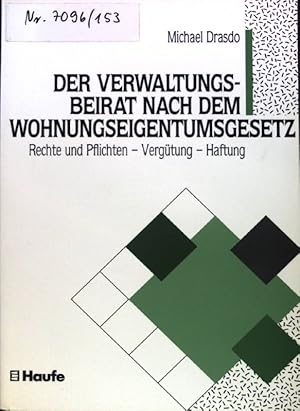 Seller image for Der Verwaltungsbeirat nach dem Wohnungseigentumsgesetz : Rechte und Pflichten ; Vergtung - Haftung. for sale by books4less (Versandantiquariat Petra Gros GmbH & Co. KG)