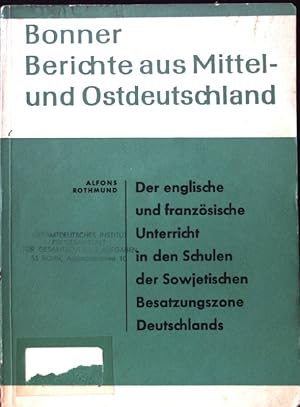 Bild des Verkufers fr Der englische und franzsische Unterricht in den Schulen der Sowjetischen Besatzungszone Deutschlands; Bonner Berichte aus Mittel- und Ostdeutschland; zum Verkauf von books4less (Versandantiquariat Petra Gros GmbH & Co. KG)