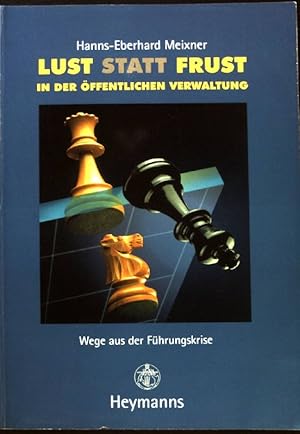 Imagen del vendedor de Lust statt Frust in der ffentlichen Verwaltung : Wege aus der Fhrungskrise. a la venta por books4less (Versandantiquariat Petra Gros GmbH & Co. KG)