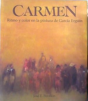 Imagen del vendedor de Carmen. Ritmo y color en la pintura de Garca Ergn a la venta por Almacen de los Libros Olvidados