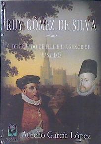 Image du vendeur pour Ruy Gmez de Silva : de privado de Felipe II a seor de vasallos mis en vente par Almacen de los Libros Olvidados
