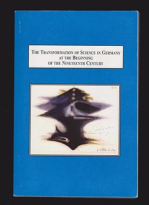 Seller image for The Transformation of Science in Germany at the Beginning of the Nineteenth Century: Physics, Mathematics, Poetry, and Philosophy for sale by killarneybooks