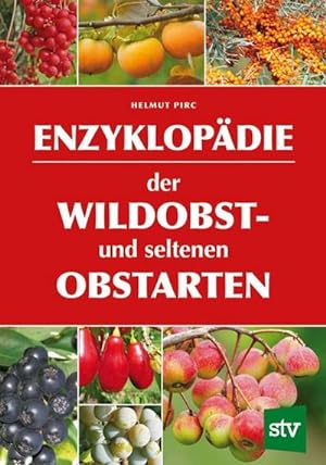 Seller image for Enzyklopdie der Wildobst- und seltenen Obstarten for sale by Rheinberg-Buch Andreas Meier eK