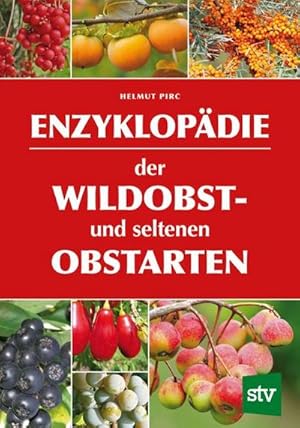 Seller image for Enzyklopdie der Wildobst- und seltenen Obstarten for sale by BuchWeltWeit Ludwig Meier e.K.