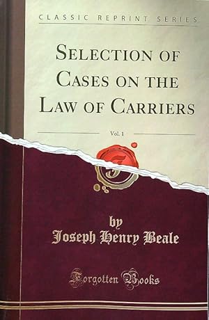 Bild des Verkufers fr Selection of Cases on the Law of Carriers, Vol. 1 zum Verkauf von Librodifaccia