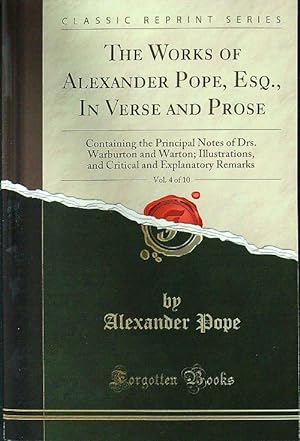 Bild des Verkufers fr The Works of Alexander Pope, Esq., In Verse and Prose, Vol. 4 of 10 zum Verkauf von Librodifaccia