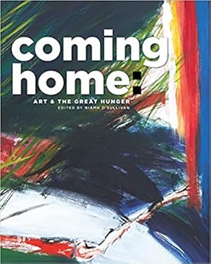 Immagine del venditore per Coming Home Art and the Great Hunger venduto da Paul Brown