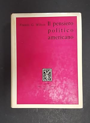 Wilson Francis G. Il pensiero politico americano. Neri Pozza Editore. 1959 - I