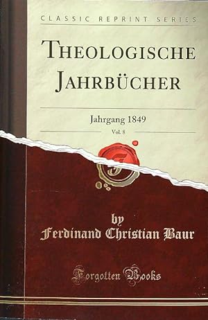 Bild des Verkufers fr Theologische Jahrbucher, Vol. 8: Jahrgang 1849 zum Verkauf von Librodifaccia