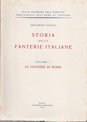 Storia delle fanterie italiane. Le fanterie di Roma. Vol. I