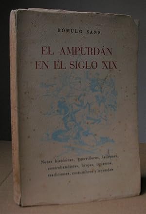 Imagen del vendedor de EL AMPURDAN EN EL SIGLO XIX. Notas histricas, guerrilleros, ladones, contrabandistas, brujas, tipismos, tradiciones, costumbres y leyendas. a la venta por LLIBRES del SENDERI