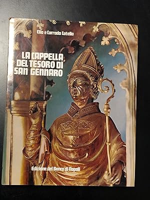 Catello Elio e Corrado. La cappella del tesoro di San Gennaro. Edizione del Banco di Napoli 1977 ...