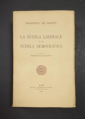 De Sanctis Francesco. La scuola liberale e la scuola democratica. Laterza. 1954 - I