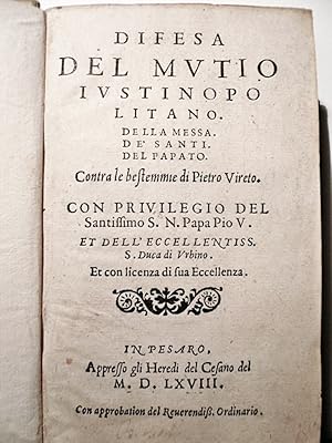 Image du vendeur pour Difesa del Mutio Iustinopolitano della Messa, de' Santi, del Papato. Contro le bestemmie di Pietro Vireto mis en vente par Gilibert Libreria Antiquaria (ILAB)