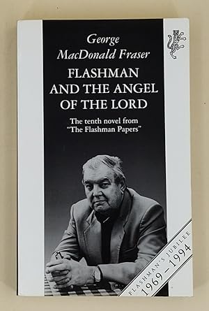 Seller image for Flashman and the Angel of the Lord. The tenth novel from "The Flashman Papers" for sale by Leakey's Bookshop Ltd.