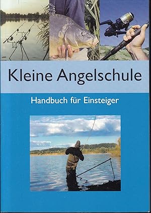 Bild des Verkufers fr Kleine Angelschule. Handbuch fr Einsteiger zum Verkauf von Graphem. Kunst- und Buchantiquariat