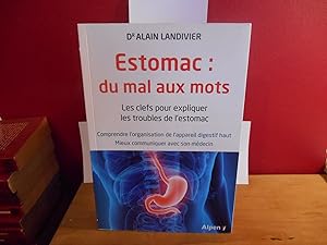 Immagine del venditore per ESTOMAC DU MAL AUX MOTS, LES CLEFS POUR EXPLIQUER LES TROUBLES DE L'ESTOMAC venduto da La Bouquinerie  Dd