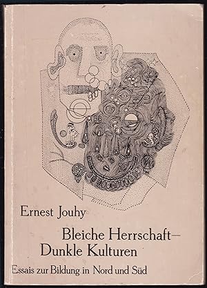 Seller image for Bleiche Herrschaft, dunkle Kulturen. Essais zur Bildung in Nord und Su?d for sale by Graphem. Kunst- und Buchantiquariat