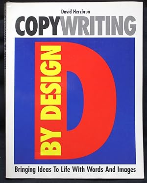 Immagine del venditore per Copywriting by Design. Bringing Ideas to Life With Words and Images venduto da Graphem. Kunst- und Buchantiquariat