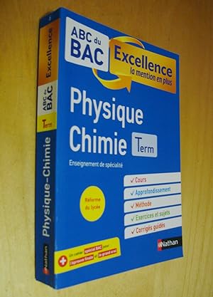 ABC du BAC Excellence la mention en plus Physique Chimie enseignement de spécialité Terminale Réf...