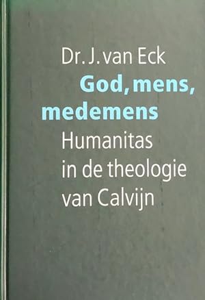 Bild des Verkufers fr God, mens, medemens. Humanitas in de theologie van Calvijn zum Verkauf von Antiquariaat Schot