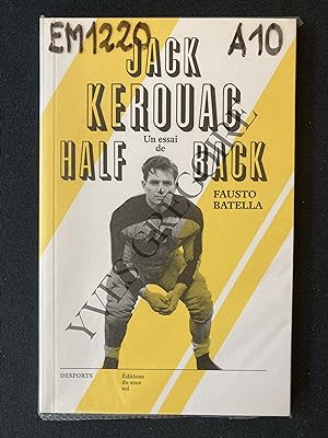 Image du vendeur pour JACK KEROUAC HALF BACK Le héros de la Beat Generation et le football américain mis en vente par Yves Grégoire