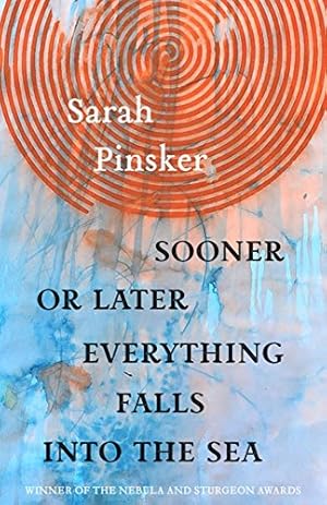 Imagen del vendedor de Sooner or Later Everything Falls Into the Sea: Stories by Pinsker, Sarah [Paperback ] a la venta por booksXpress