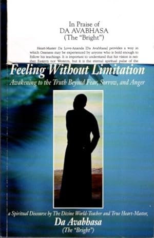 Seller image for FEELING WITHOUT LIMITATION: Awakening to the Truth Beyond Fear, Sorrow and Anger for sale by By The Way Books