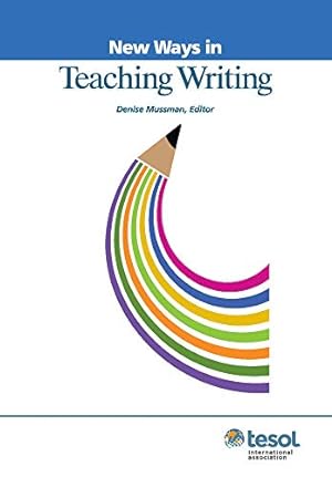Seller image for New Ways in Teaching Writing, revised by Denise C. Mussman [Paperback ] for sale by booksXpress