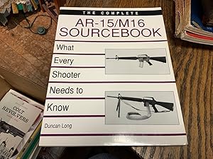 Immagine del venditore per Complete AR-15/M16 Sourcebook: What Every Shooter Needs to Know venduto da Riverow Bookshop