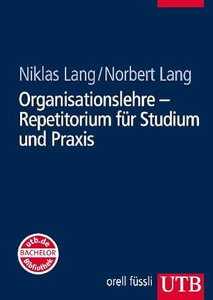Organisationslehre - Repetitorium für Studium und Praxis (UTB L (Large-Format) / Uni-Taschenbücher)