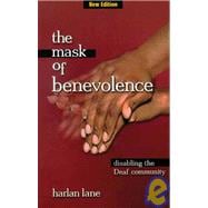 Image du vendeur pour The Mask of Benevolence; Disabling the Deaf Community mis en vente par eCampus