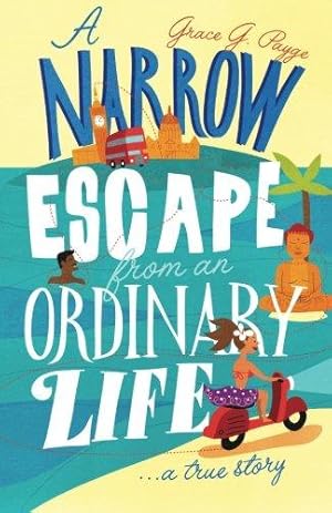 Image du vendeur pour A Narrow Escape from an Ordinary Life: A True Story mis en vente par WeBuyBooks