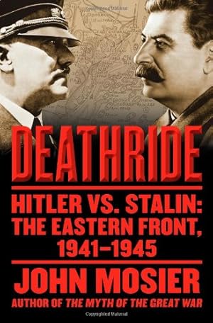 Seller image for Deathride : Hitler vs. Stalin. The Eastern Front, 1941 - 1945. for sale by ACADEMIA Antiquariat an der Universitt