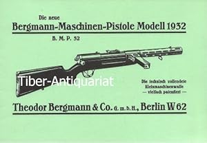 Die neue Bergmann-Maschinen-Pistole Modell 1932. B.M.P. 32. Die technisch vollendete Kleinmaschin...