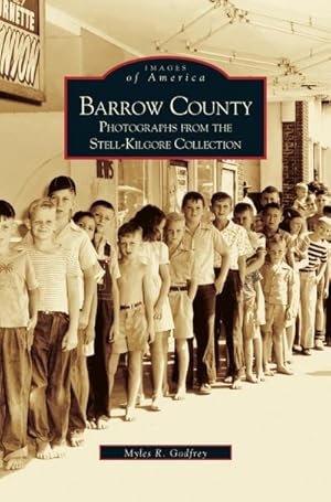 Seller image for Barrow County : : Photographs from the Stell-Kilgore Collection for sale by AHA-BUCH GmbH