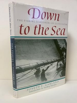 Image du vendeur pour Down to the Sea: The Fishing Schooners of Gloucester mis en vente par Barberry Lane Booksellers