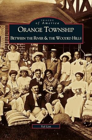 Seller image for Orange Township : Between the River & the Wooded Hills for sale by AHA-BUCH GmbH