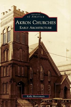 Seller image for Akron Churches : Early Architecture for sale by AHA-BUCH GmbH