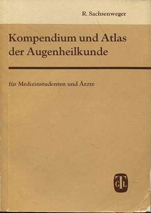 Image du vendeur pour Kompendium und Atlas der Augenheilkunde fr Medizinstudenten und rzte mis en vente par Flgel & Sohn GmbH